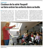 « L’auteur de la série Toupoil va faire entrer les enfants dans sa bulle » dans Le Télégramme du 9 mars 2025.
